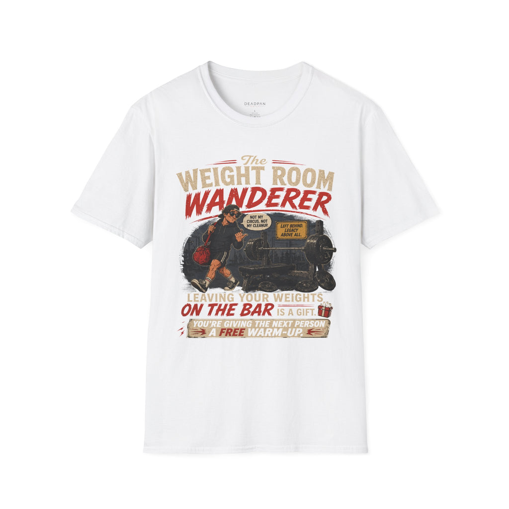 Weight Room Wanderer T-Shirt — Vintage Gym Humor Tee
