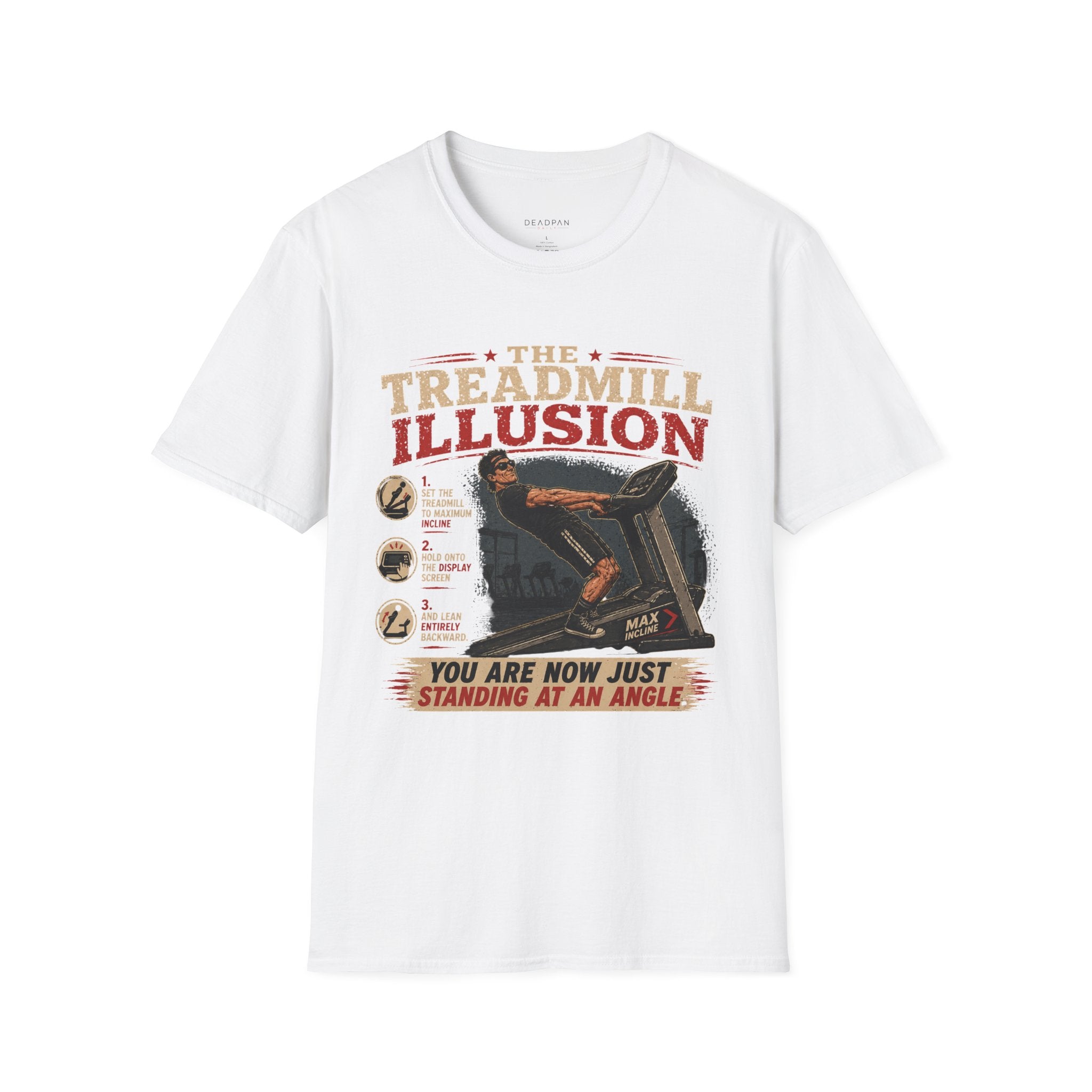 T-Shirt — The Treadmill Illusion Vintage Fitness Tee (“You Are Now Just Standing at an Angle”)