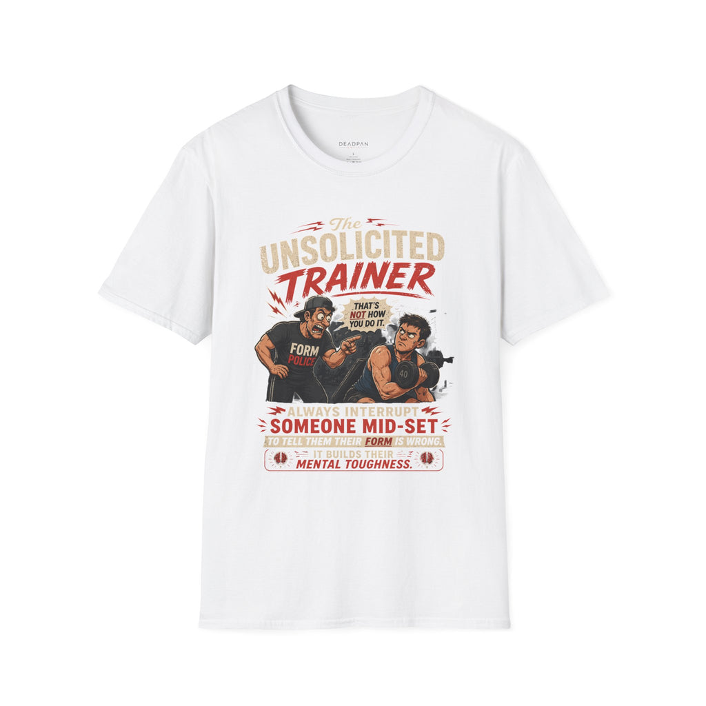 Unsolicited Trainer T-Shirt — Funny Gym Coach Shirt