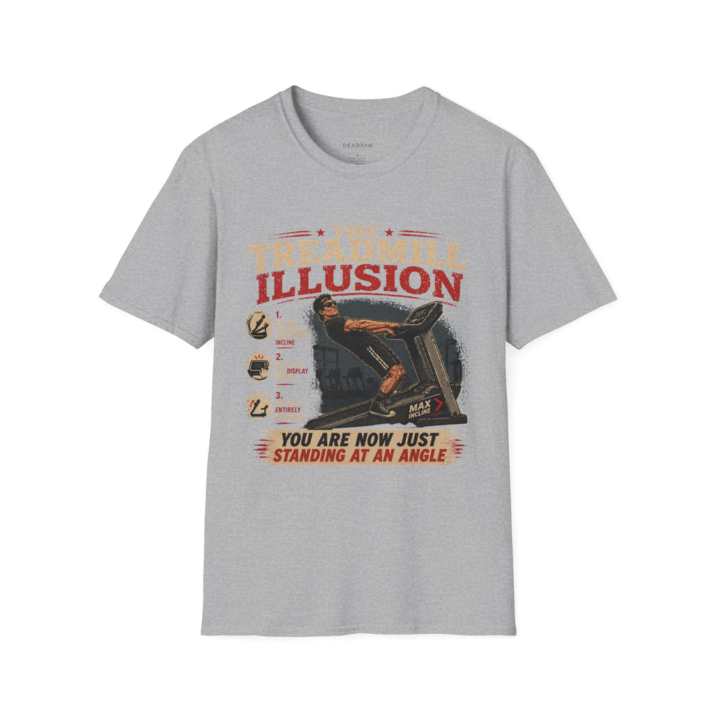 T-Shirt — The Treadmill Illusion Vintage Fitness Tee (“You Are Now Just Standing at an Angle”)