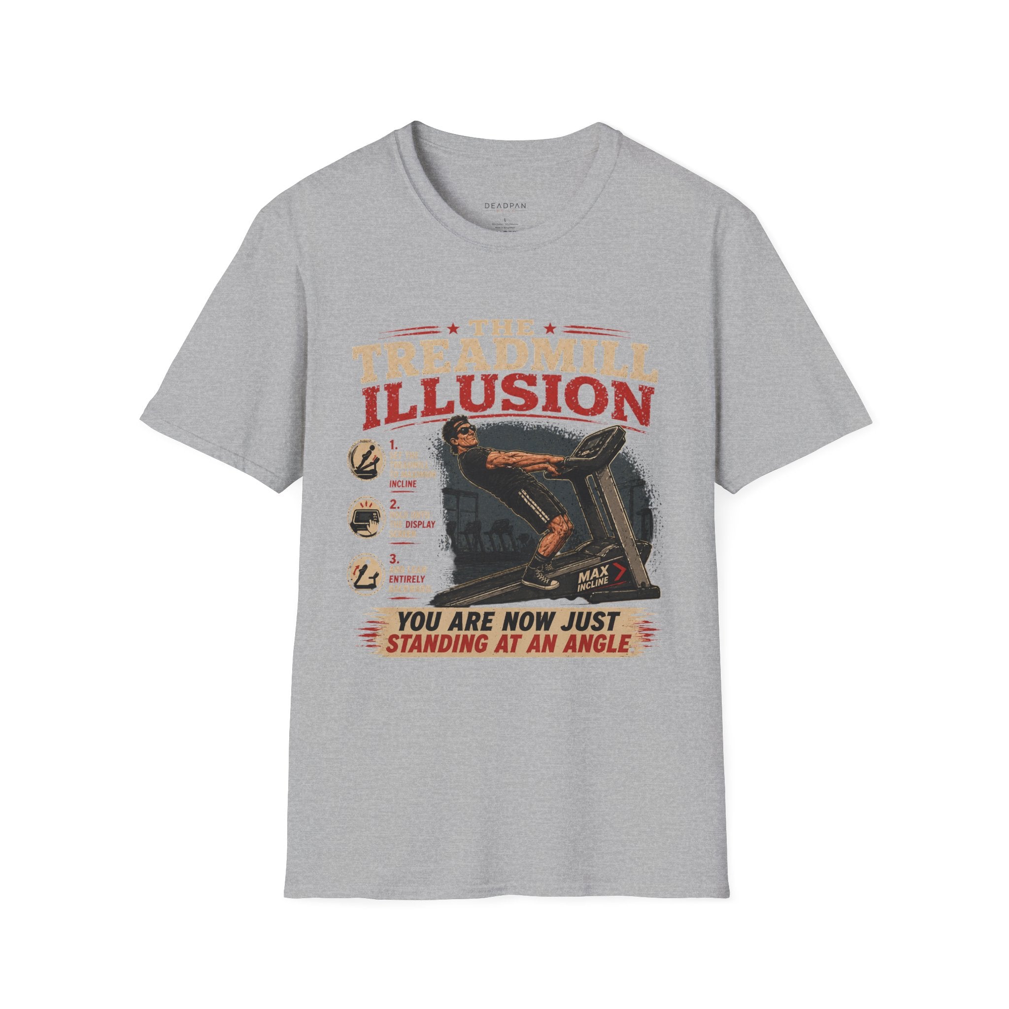 T-Shirt — The Treadmill Illusion Vintage Fitness Tee (“You Are Now Just Standing at an Angle”)