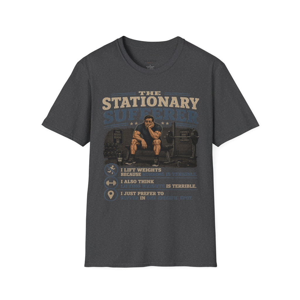 The Stationary Sufferer T-Shirt — Funny Gym Humor Weightlifting Tee