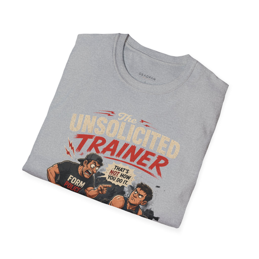 Unsolicited Trainer T-Shirt — Funny Gym Coach Shirt