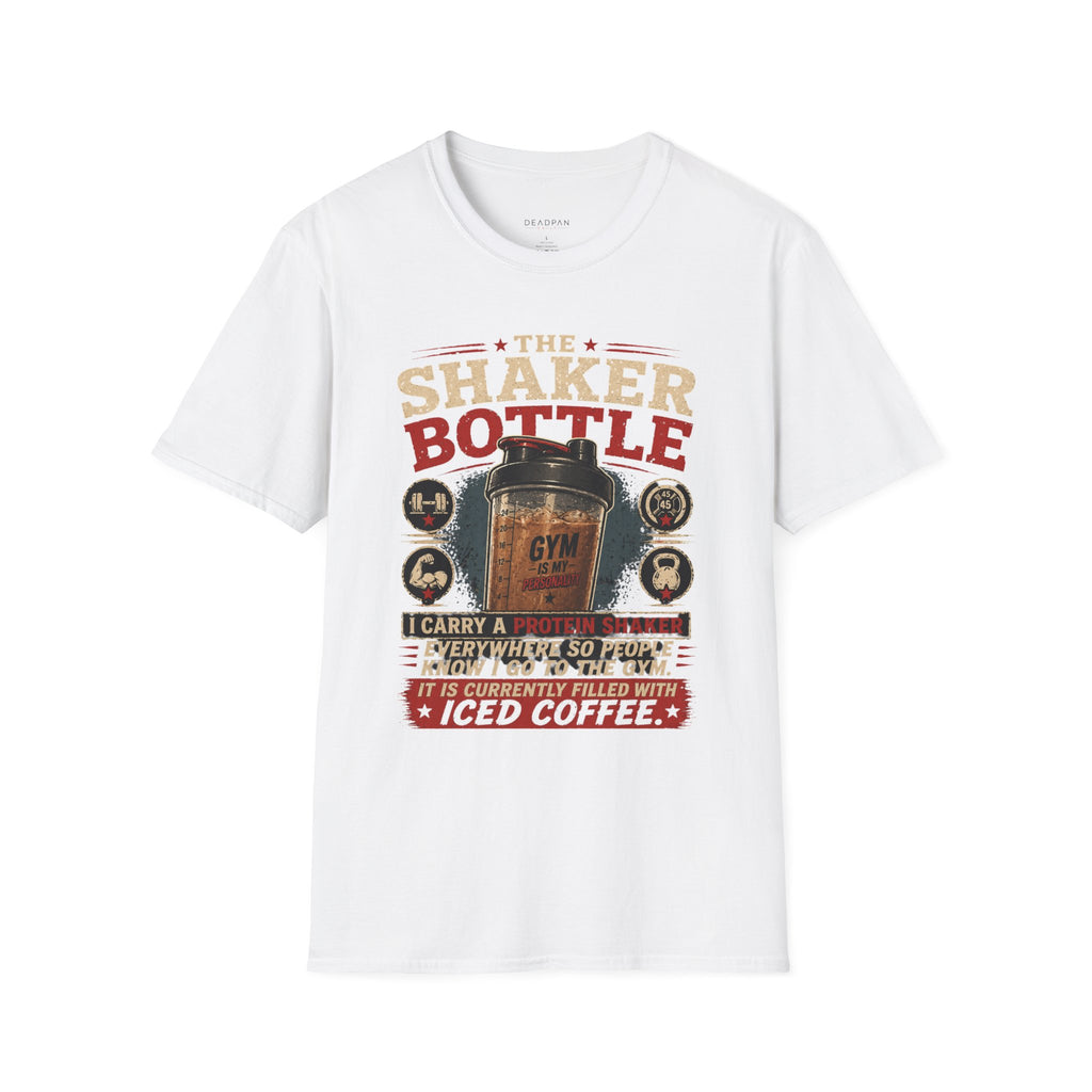 Shaker Bottle T-Shirt — I Carry a Protein Shake Everywhere (Currently Filled With Iced Coffee)