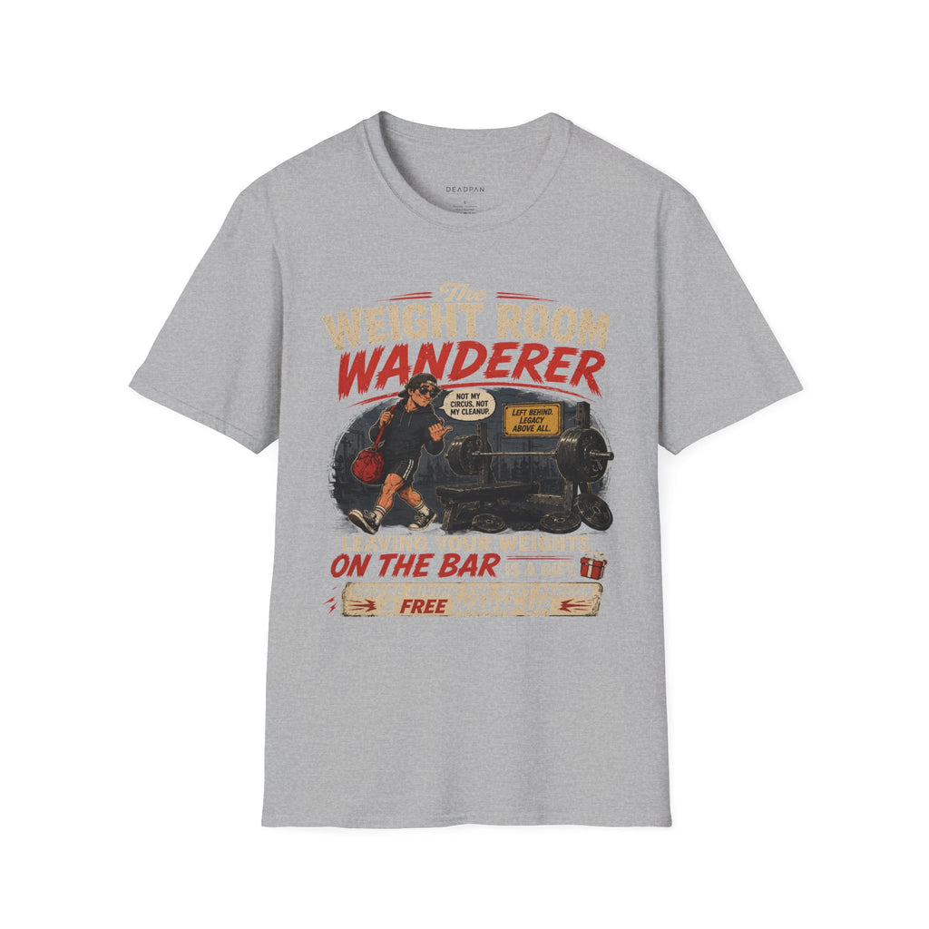 Weight Room Wanderer T-Shirt — Vintage Gym Humor Tee